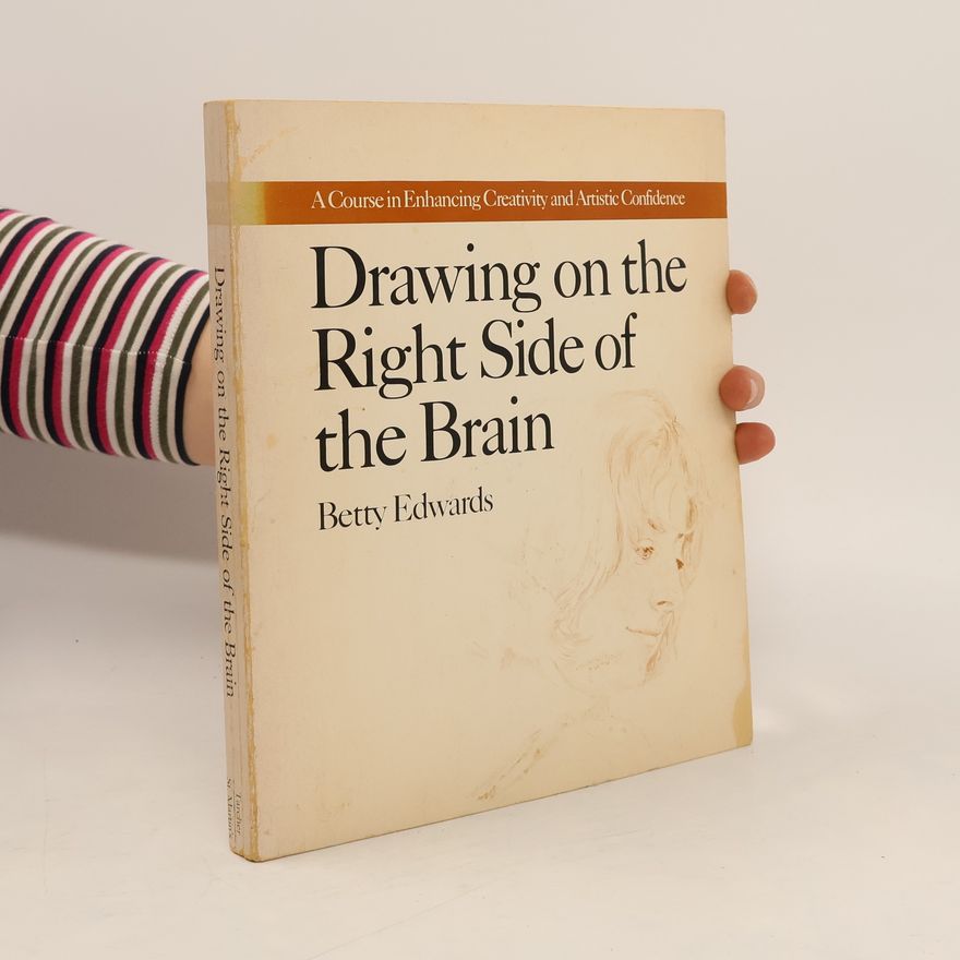 Betty Edwards Drawing on the Right Side of the Brain