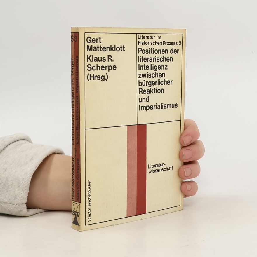 Gert Mattenklott Positionen der literarischen Intelligenz zwischen bürgerlicher Reaktion und Imperialismus