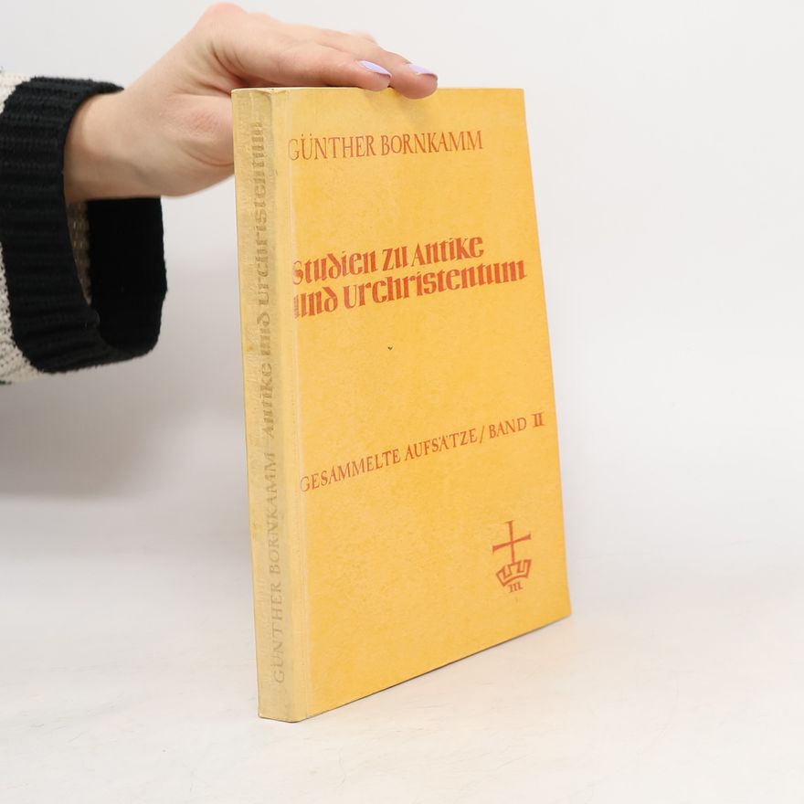 Günther Bornkamm Studien zu Antike und Urchristentum