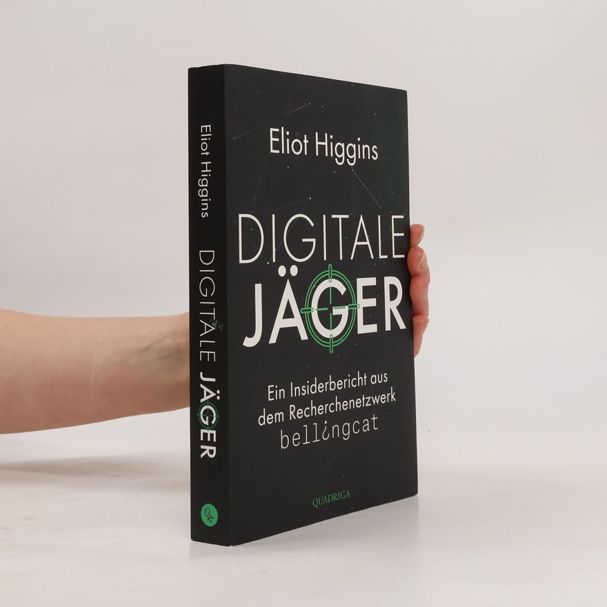 Eliot Higgins Digitale Jäger