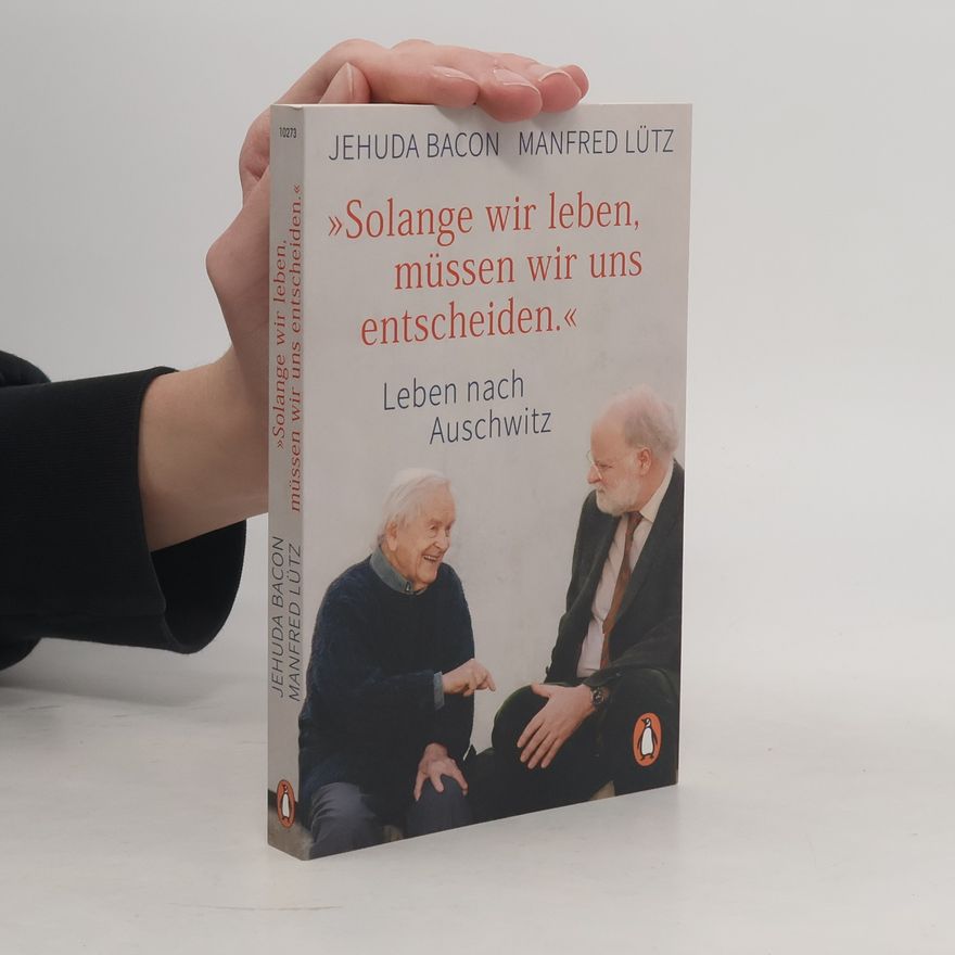 Jehuda Bacon "Solange wir leben, müssen wir uns entscheiden."