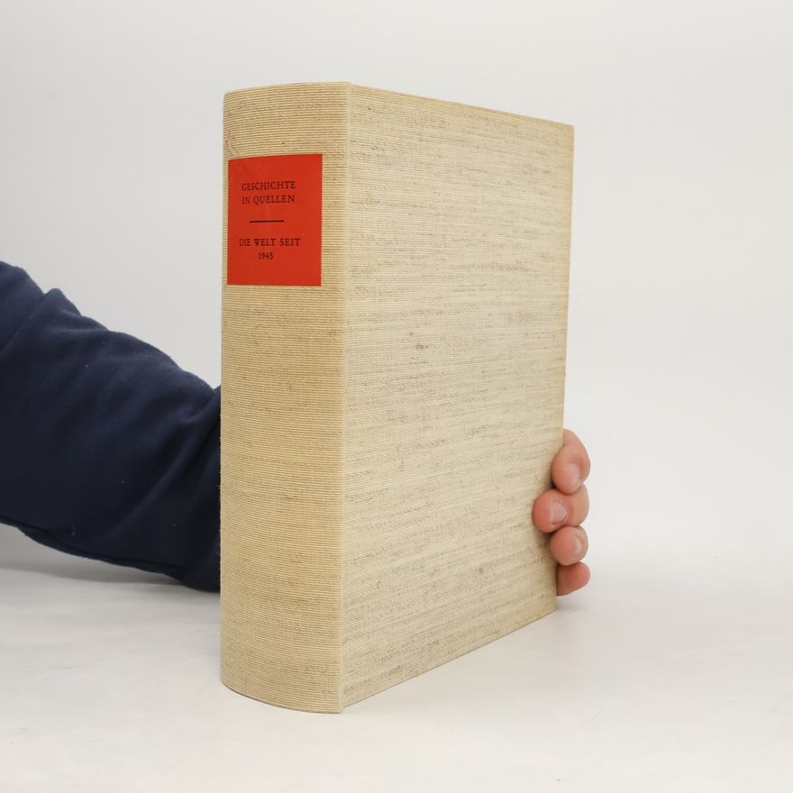Karlheinz Reif Geschichte in Quellen: Die Welt seit 1945
