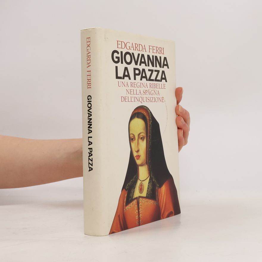 Edgarda Ferri Giovanna la Pazza