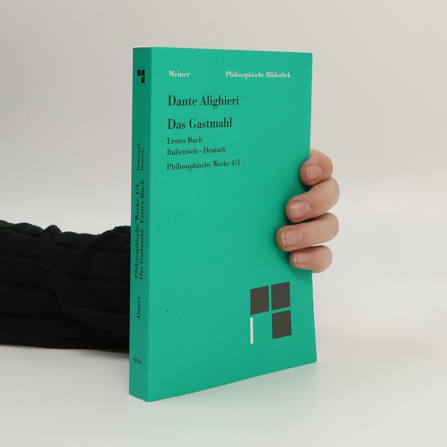 Dante Alighieri Das Gastmahl: Erstes Buch