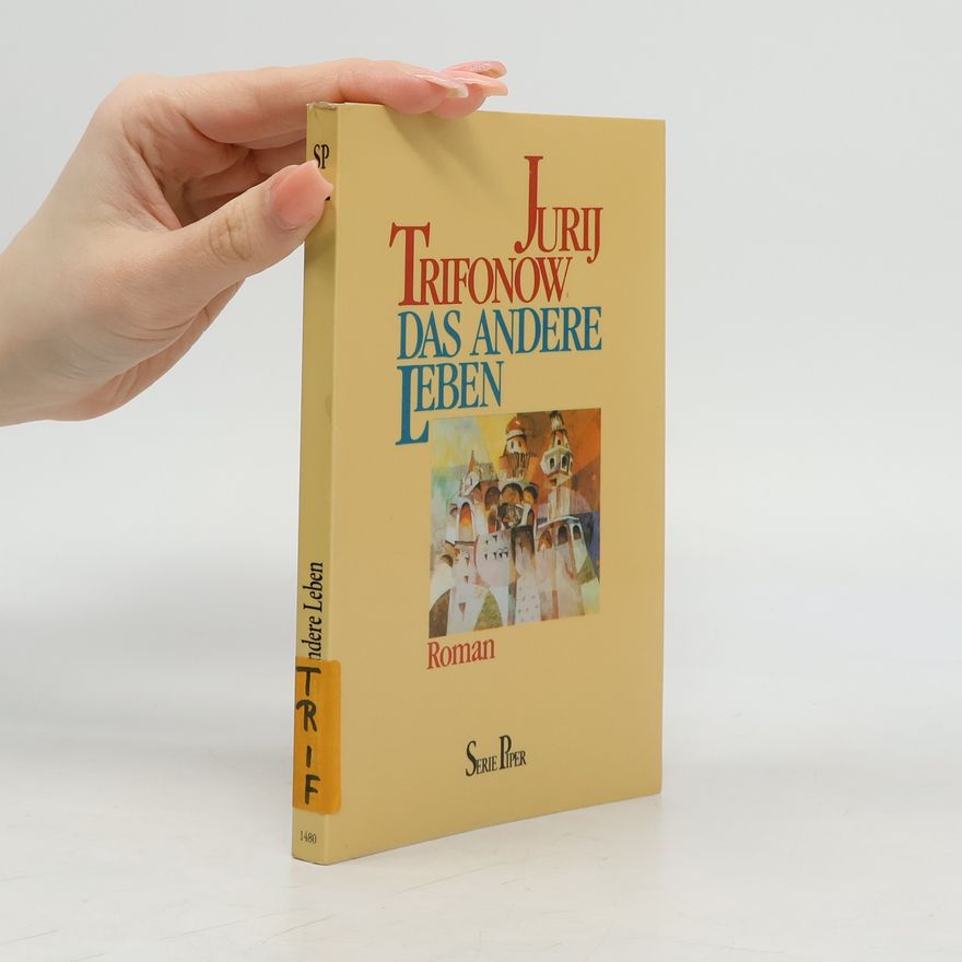 Jurij Trifonow Serie Piper: Das andere Leben. Roman