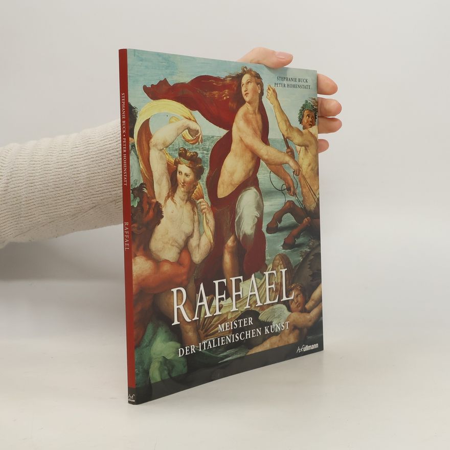 Stephanie Buck Raffaello Santi, genannt Raffael