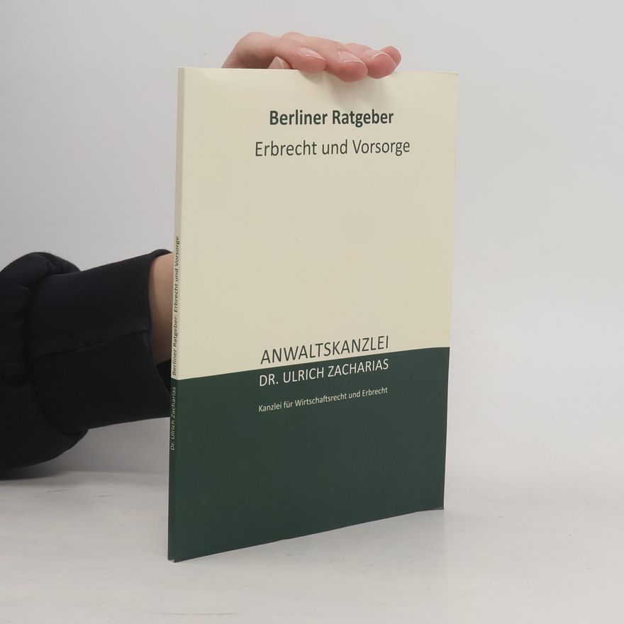 Dr. Ulrich Zacharias Berliner Ratgeber: Erbrecht und Vorsorge