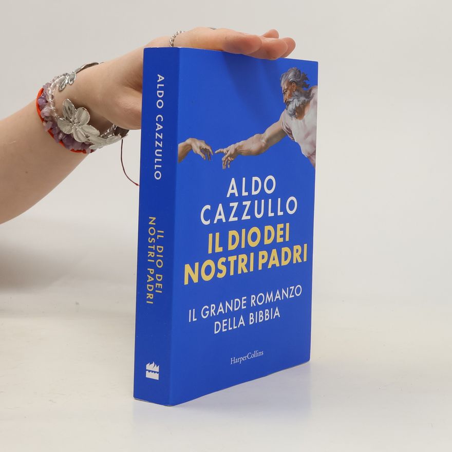 Aldo Cazzullo Il Dio dei nostri padri. Il grande romanzo della Bibbia