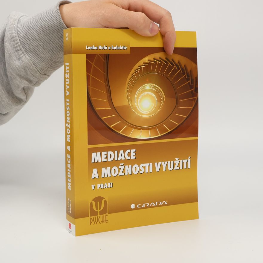Lenka Holá Mediace a možnosti využití v praxi