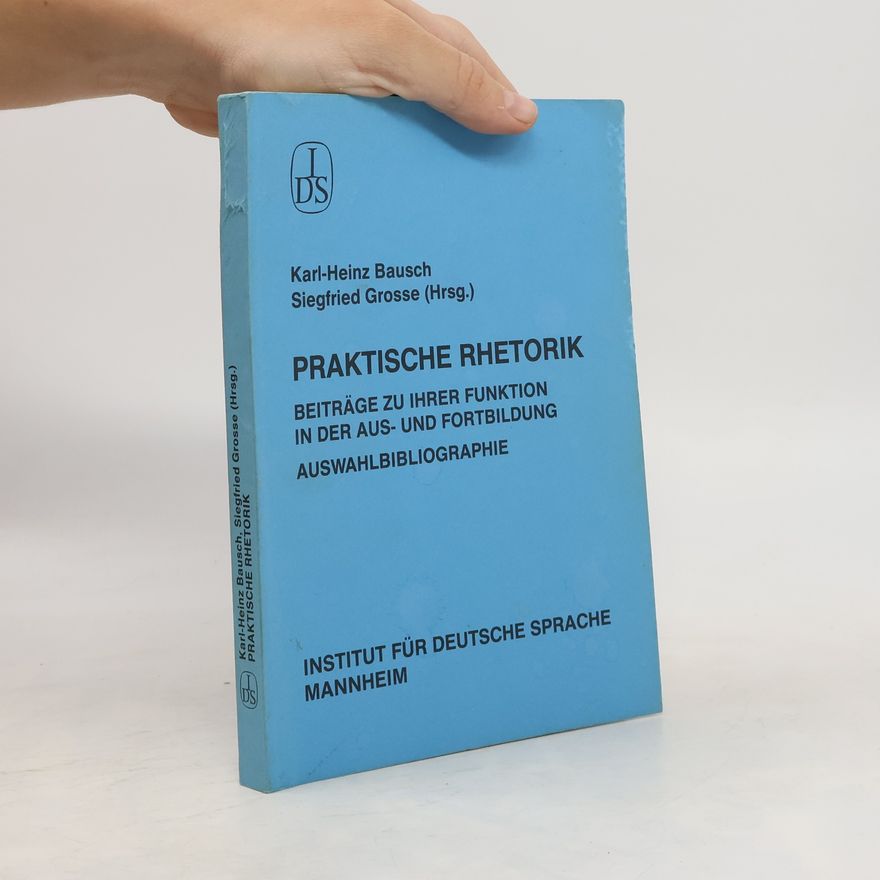 Karl Heinz Bausch Praktische Rhetorik