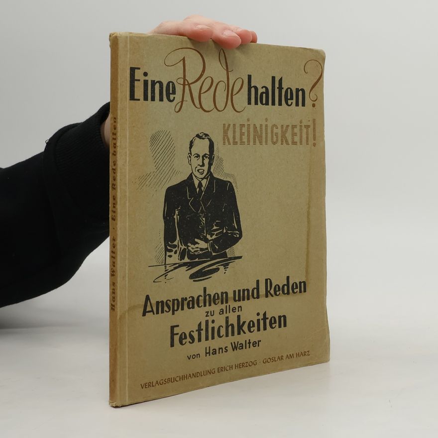Hans Walter Eine Rede halten? Kleinigkeit!