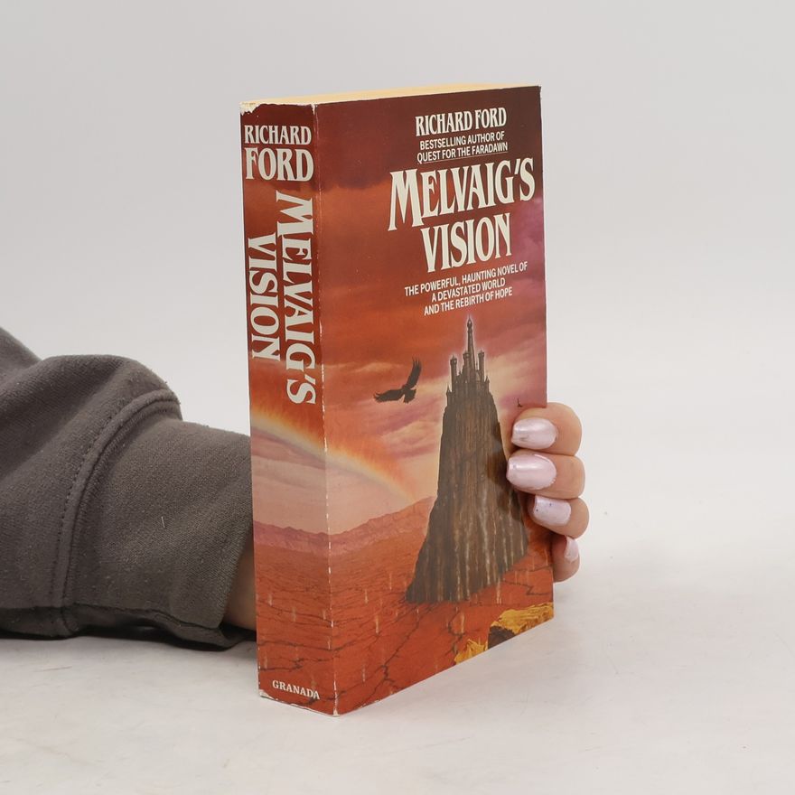 Richard Ford Melvaig's Vision