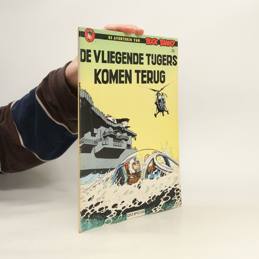 Jean-Michel Charlier De avonturen van Buck Danny - 26: De vliegende tijgers komen terug