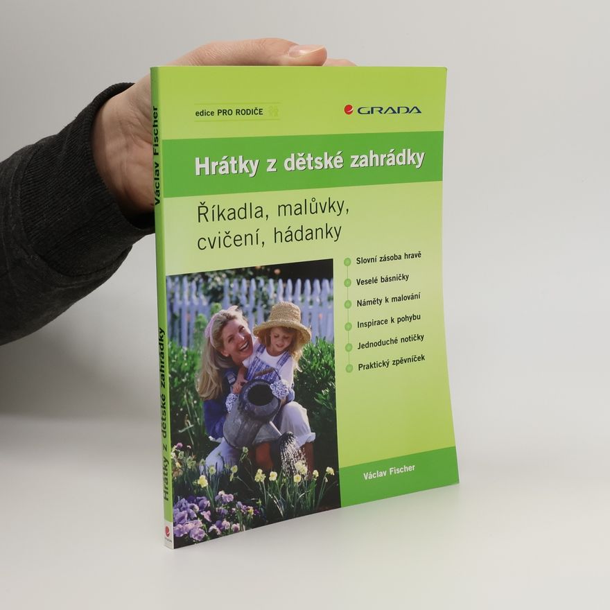 Václav Fischer Hrátky z dětské zahrádky - Říkadla, malůvky, cvičení, hádanky