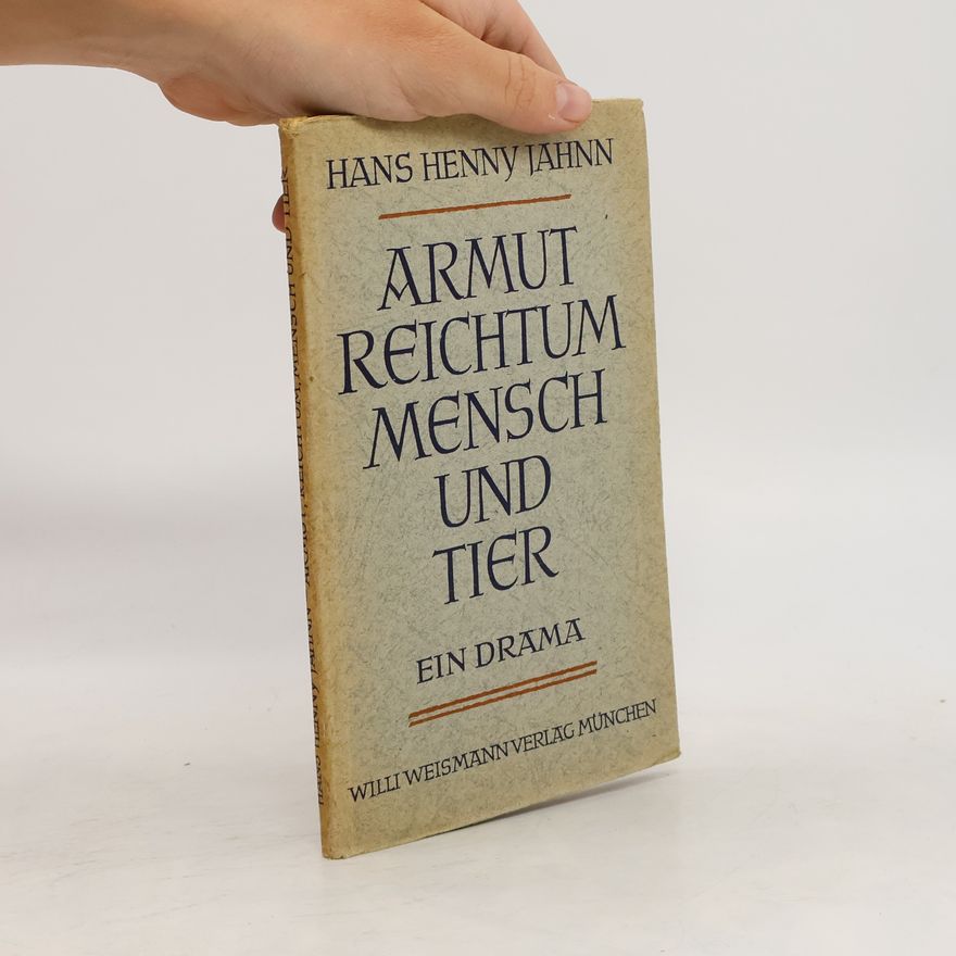 Hans Henny Jahnn Armut Reichtum Mensch und Tier