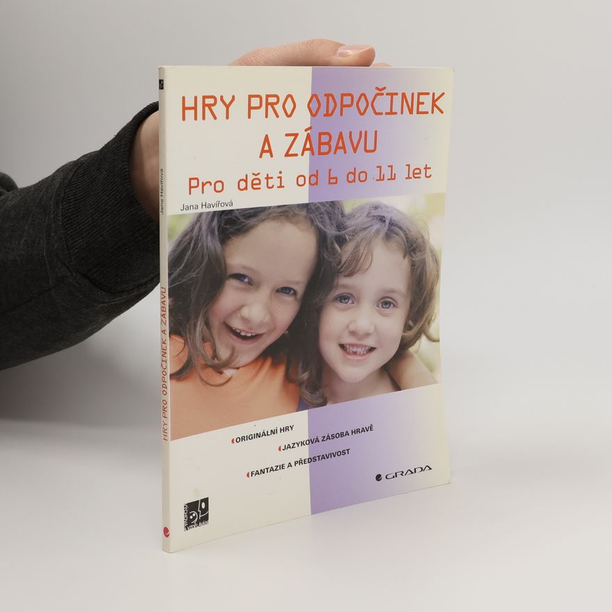 Jana Havířová Hry pro odpočinek a zábavu (pro děti od 6 do 11 let)