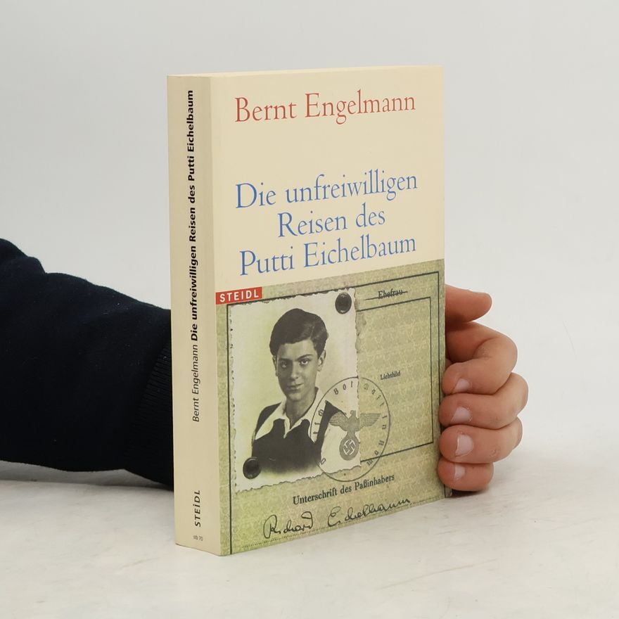 Bernt Engelmann Die unfreiwilligen Reisen des Putti Eichelbaum