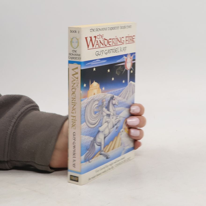 Guy Gavriel Kay The Wandering Fire