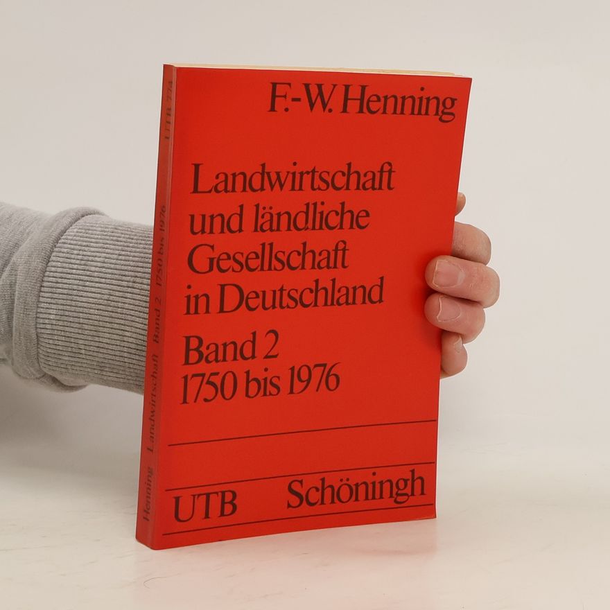 Friedrich-Wilhelm Henning UTB - 2: Landwirtschaft und ländliche Gesellschaft in Deutschland