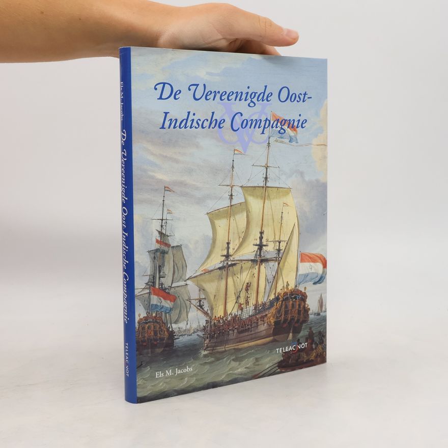 Els M. Jacobs De Vereenigde Oost-Indische Compagnie