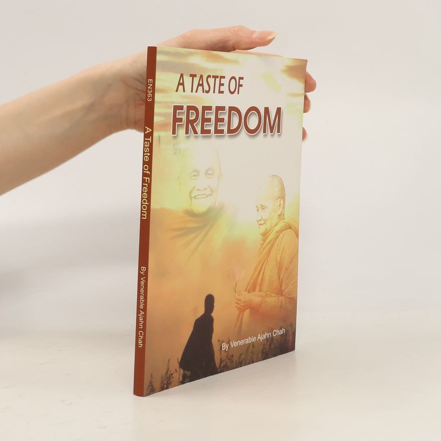 Venerable Ajahn Chah A Taste of Freedom
