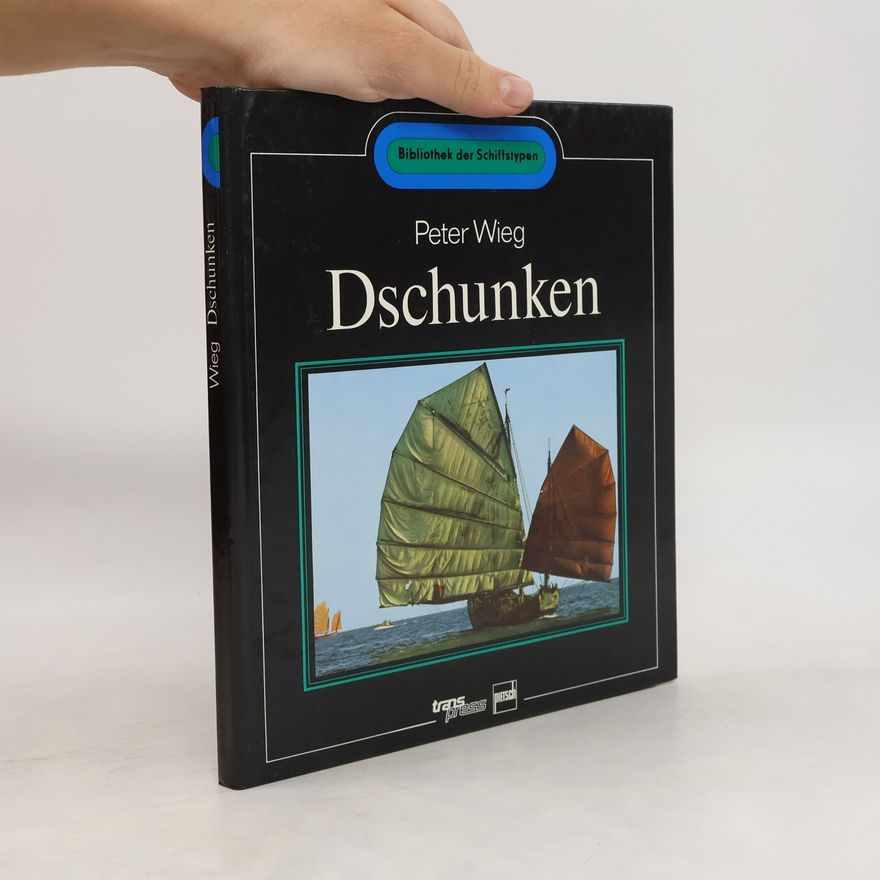 Peter Wieg Chinesische Dschunken