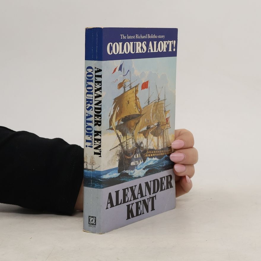 Alexander Kent Colours Aloft!