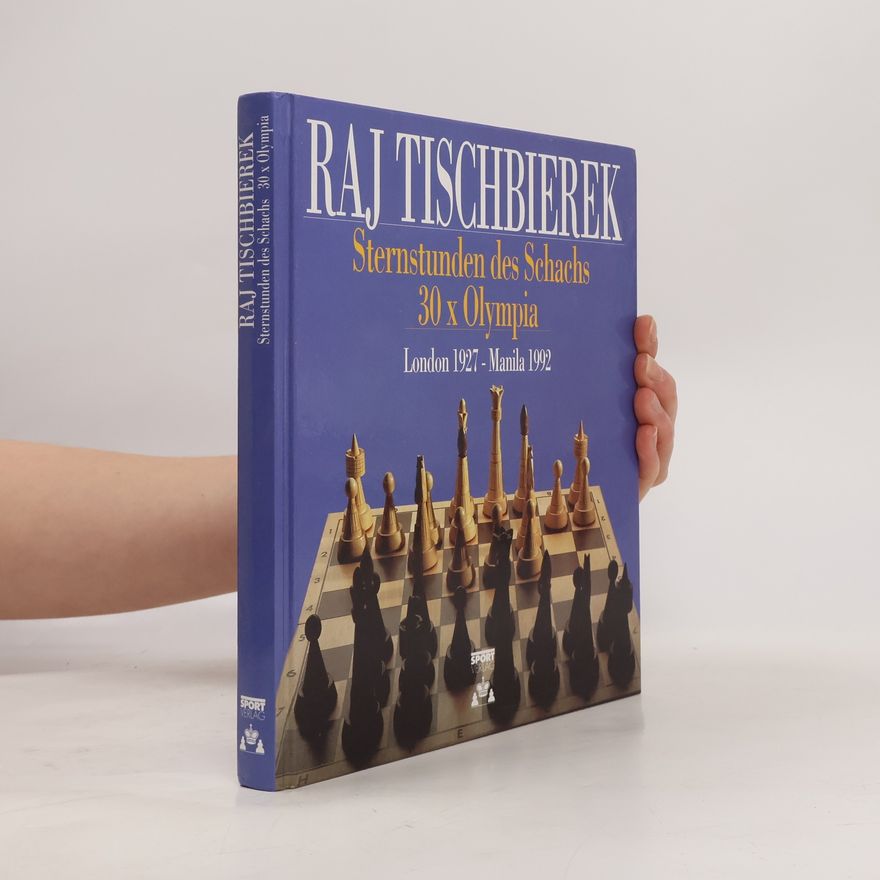 Raj Tischbierek Sternstunden des Schachs