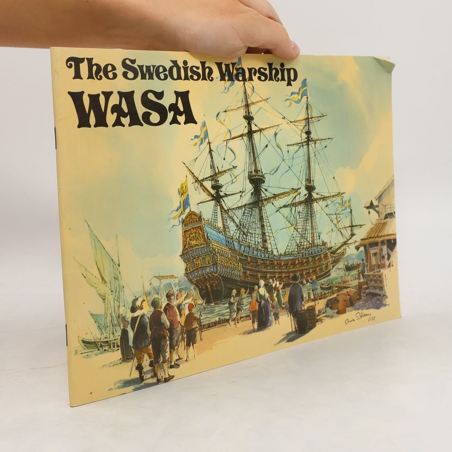 Lars Ake Kvarning The Swedish Warship Wasa