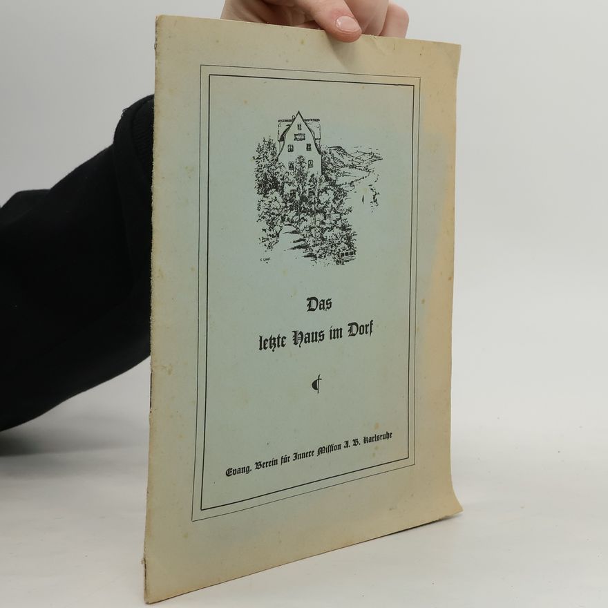 Various authors Das lehte haus im Dorf
