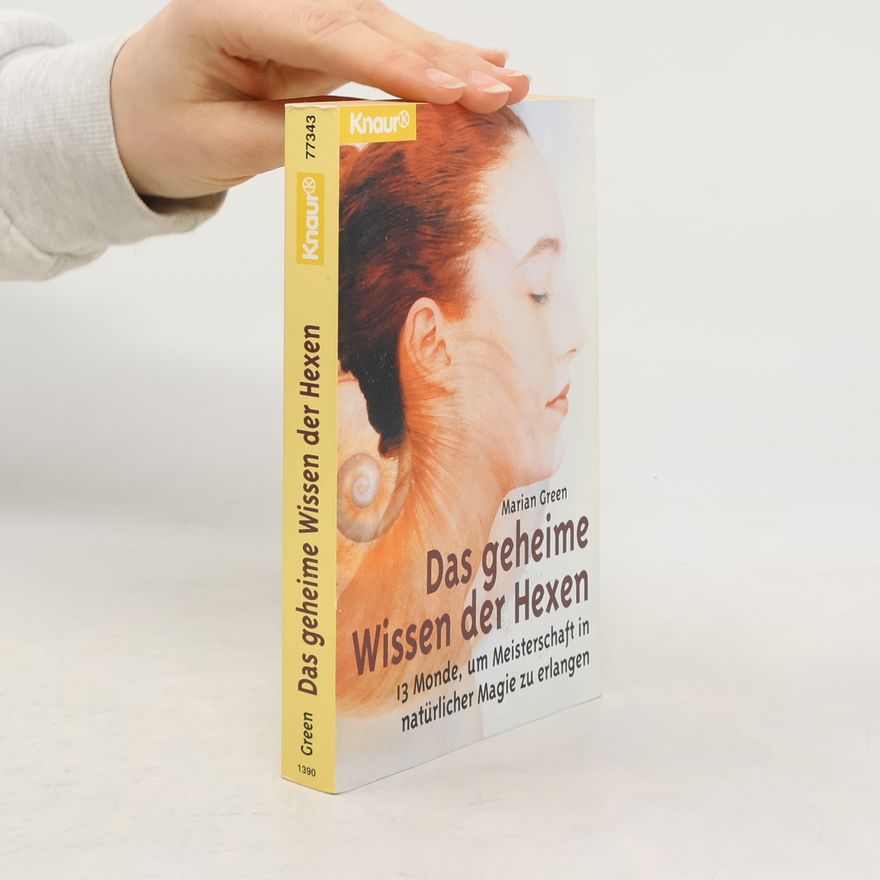 Marian Green Das geheime Wissen der Hexen