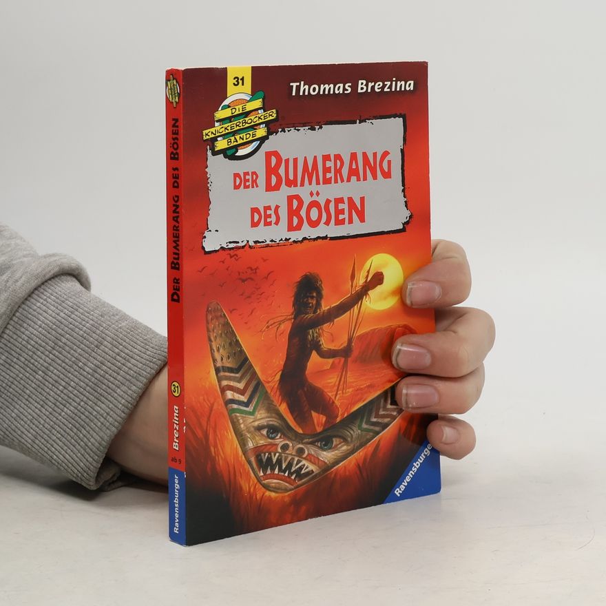 Thomas Brezina Die Knickerbocker-Bande - 31: Der Bumerang des Bösen