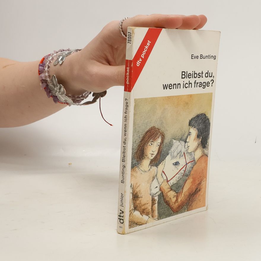 Eve Bunting Bleibst du, wenn ich frage?