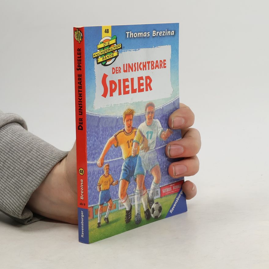Thomas Brezina Knickerbockerbande 48. Der unsichtbare Spieler