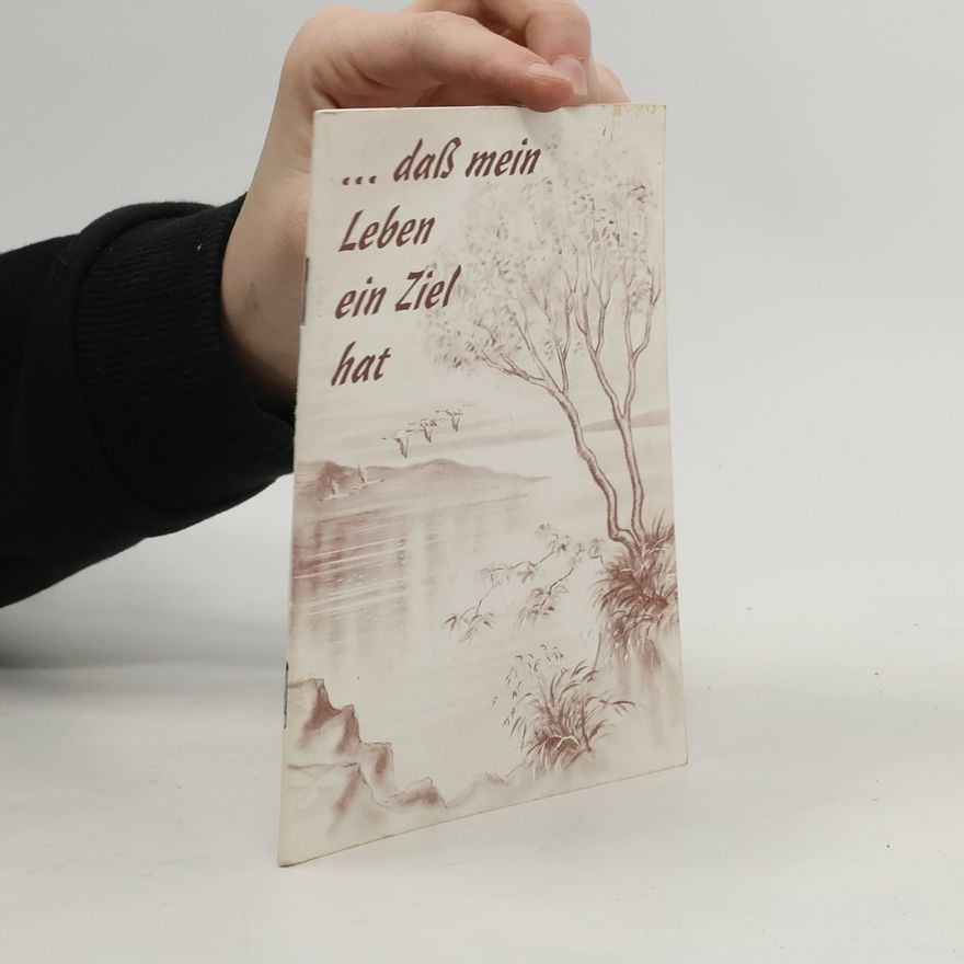 Autorenkollektiv ... daß mein Leben ein Ziel hat