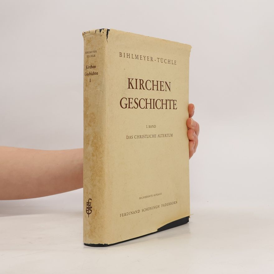 Karl Bihlmeyer Kirchen Geschichte I