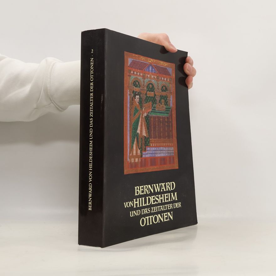 Autorenkollektiv Bernward von Hildesheim und das Zeitalter der Ottonen 2