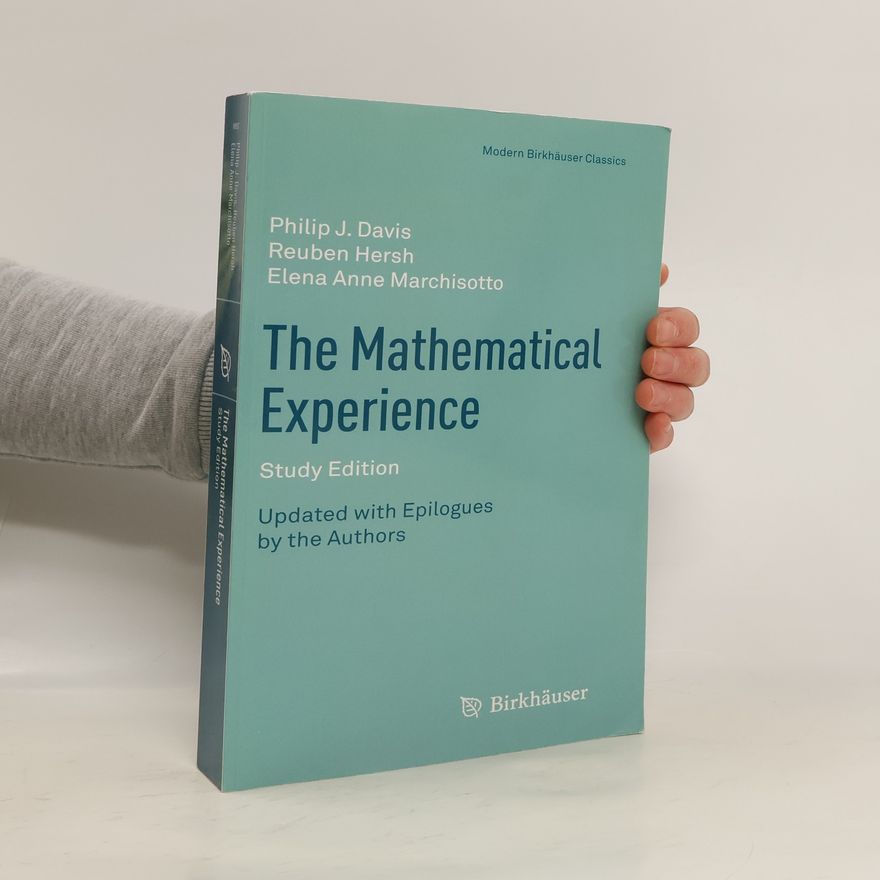 Philip Davis Modern Birkhäuser Classics: The Mathematical Experience, Study Edition - Updated With Epilogues By The Authors