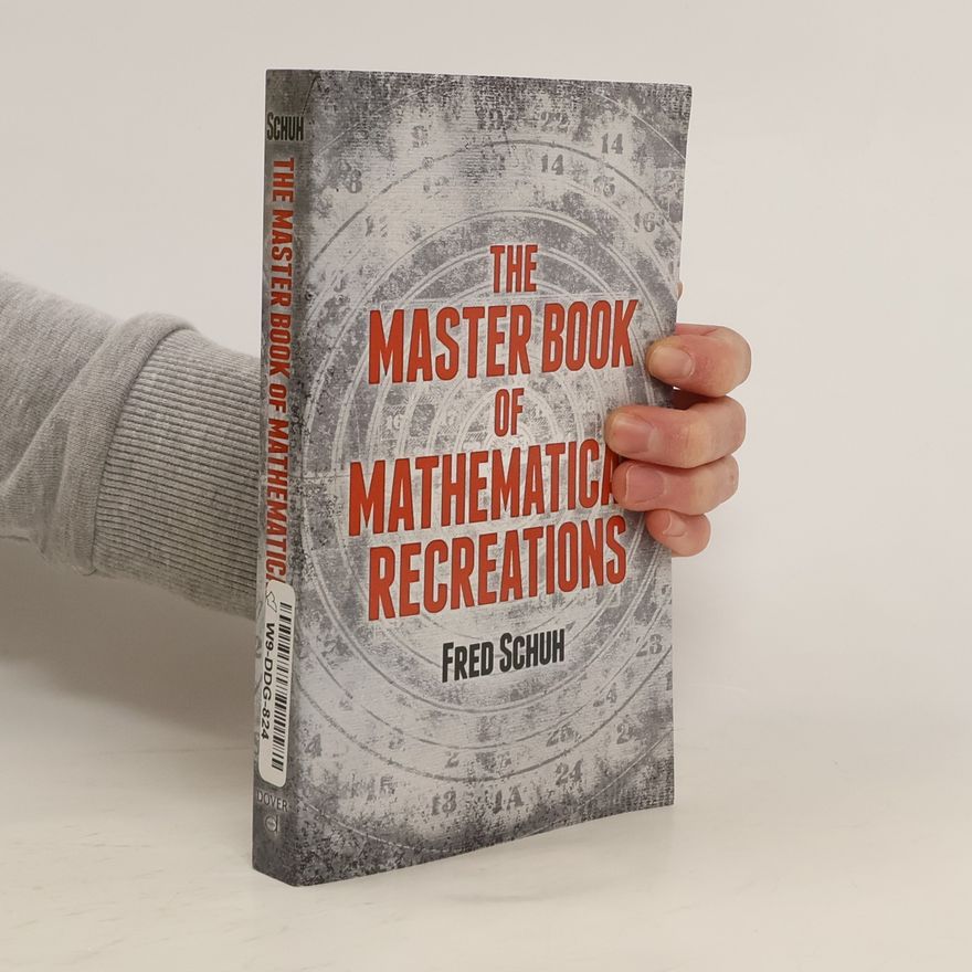 Fred Schuh The Master Book of Mathematical Recreations