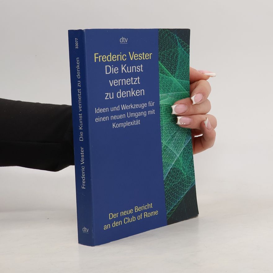 Frederic Vester Die Kunst vernetzt zu denken