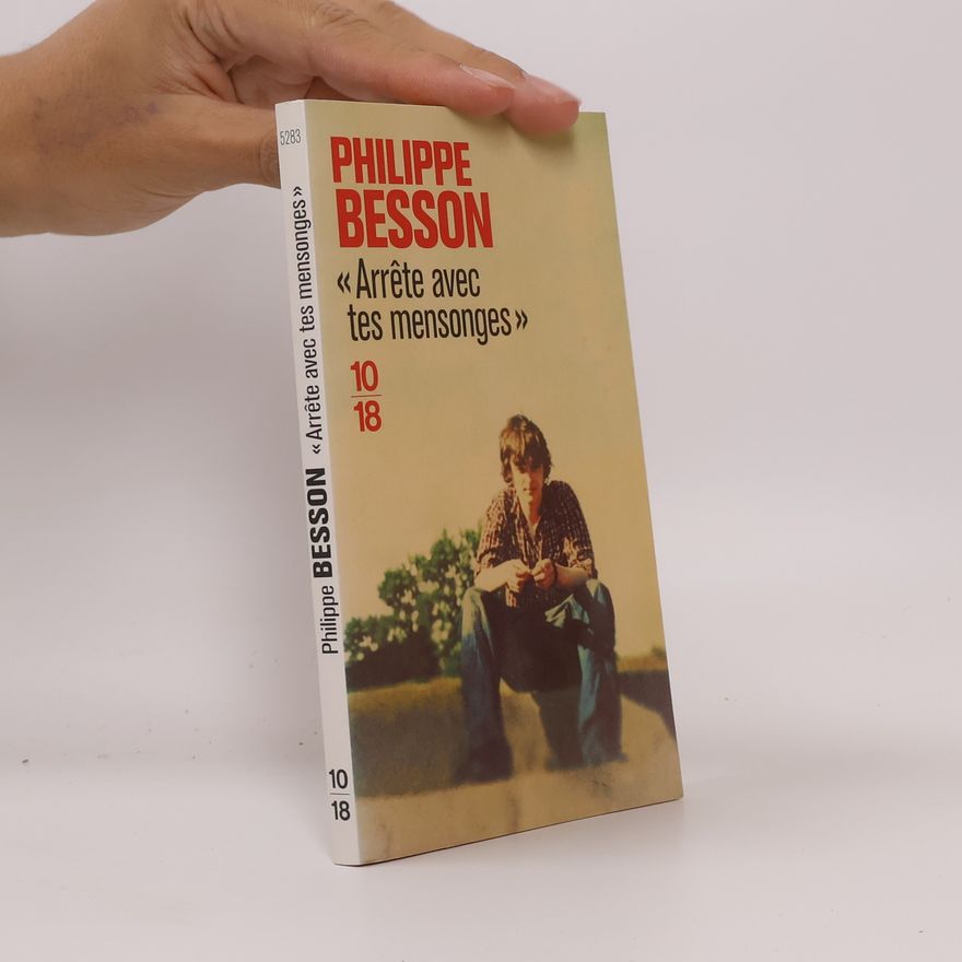 Philippe Besson Arrête avec tes mensonges