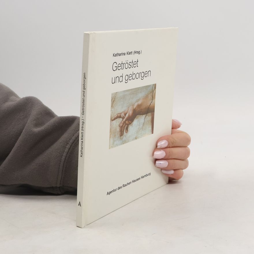 Katharina Klett Getröstet und geborgen