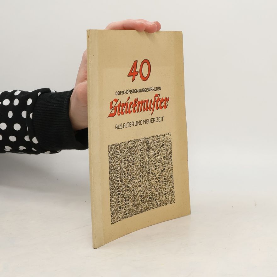 Autorenkollektiv 40 Strickmuster aus alter und neuer Zeit II.