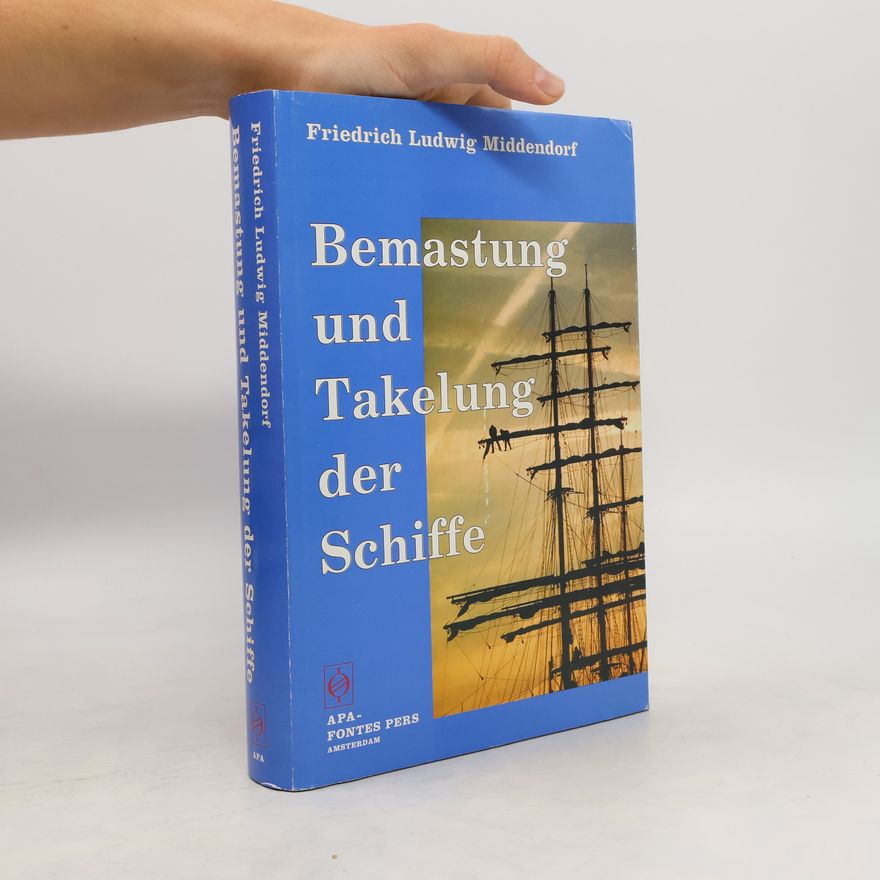 Friedrich Ludwig Middendorf Bemastung und Takelung der Schiffe