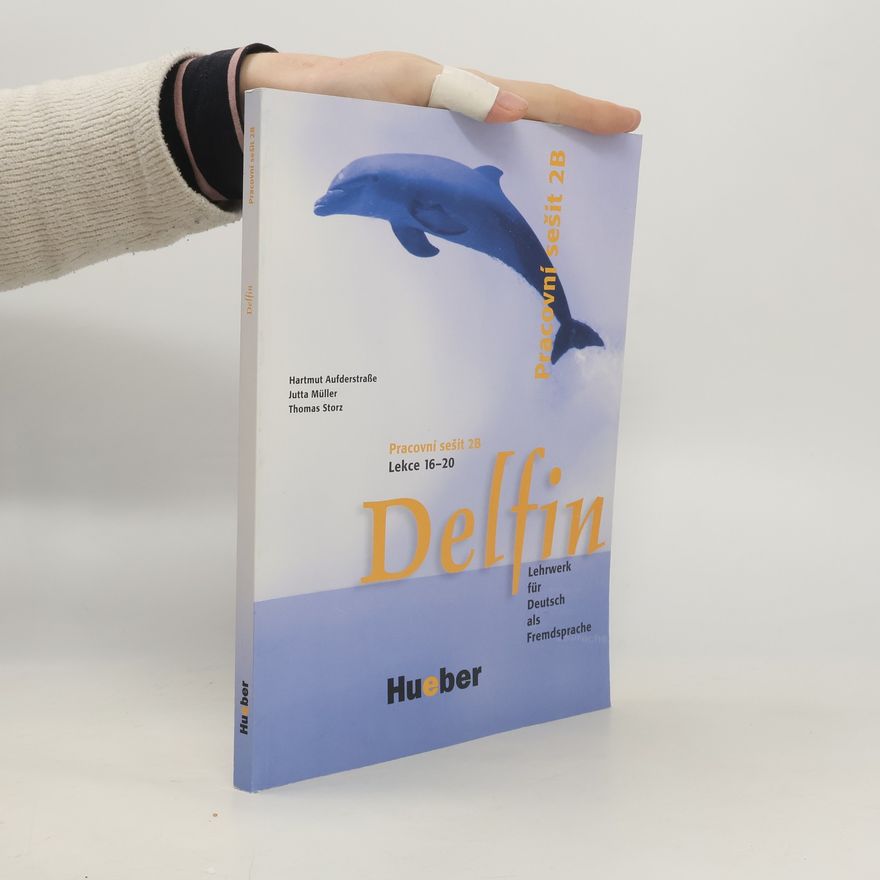 Thomas Storz Delfin : Lehrwerk für Deutsch als Fremdsprache, Pracovní sešit 2 B, Lekce 16-20