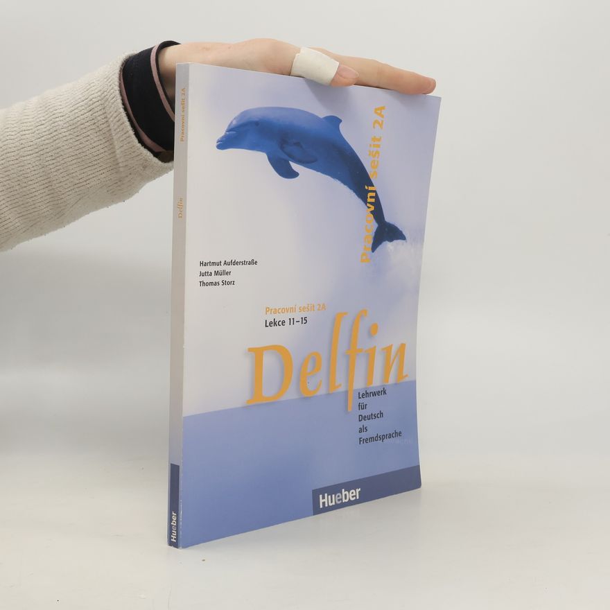 Thomas Storz Delfin : Lehrwerk für Deutsch als Fremdsprache, Pracovní sešit 2 A, Lekce 11-15