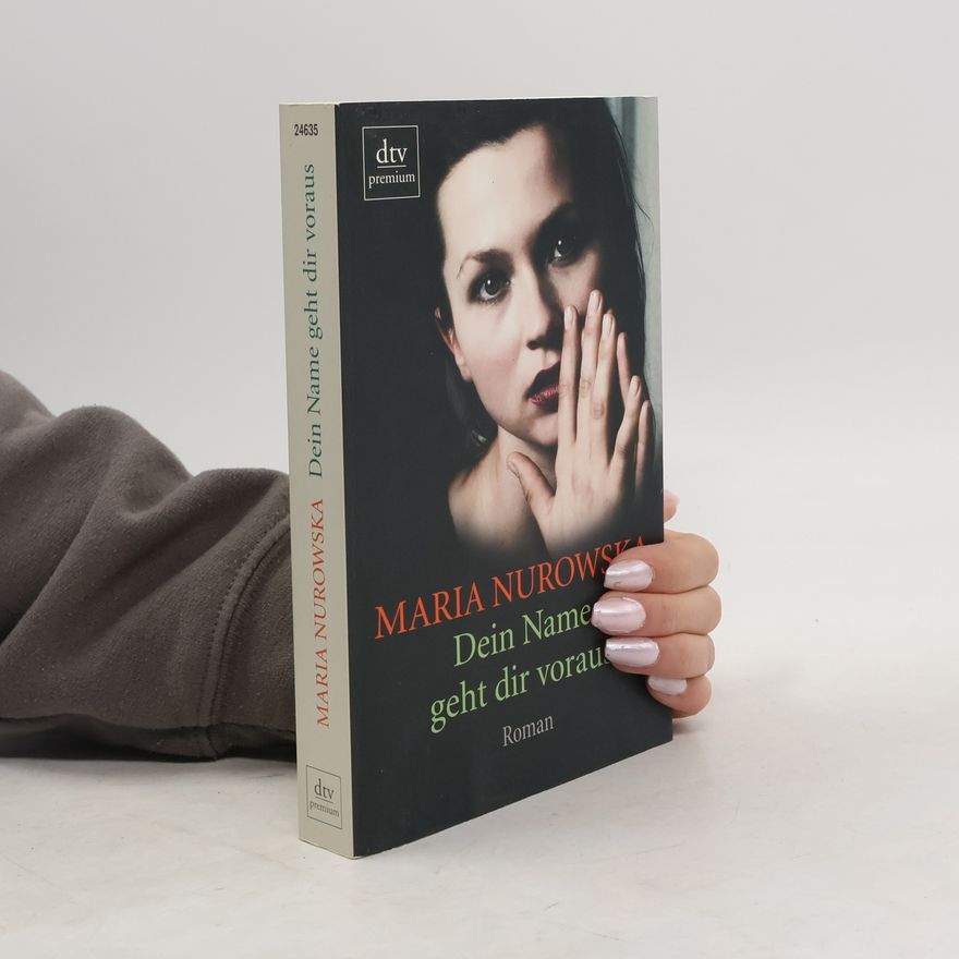 Maria Nurowska Dein Name geht dir voraus