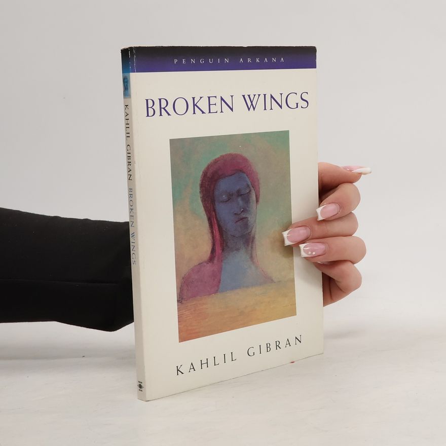 H̱alīl Ǧibrān Broken Wings