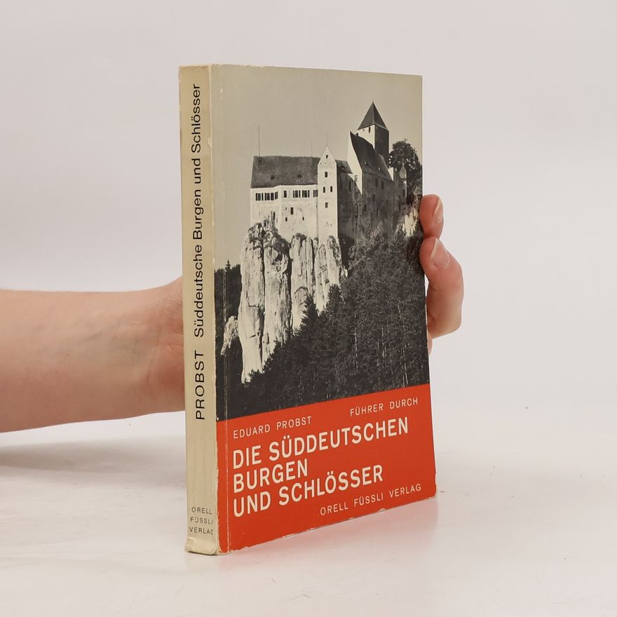 Eduard Probst Süddeutsche Burgen und Schlösser