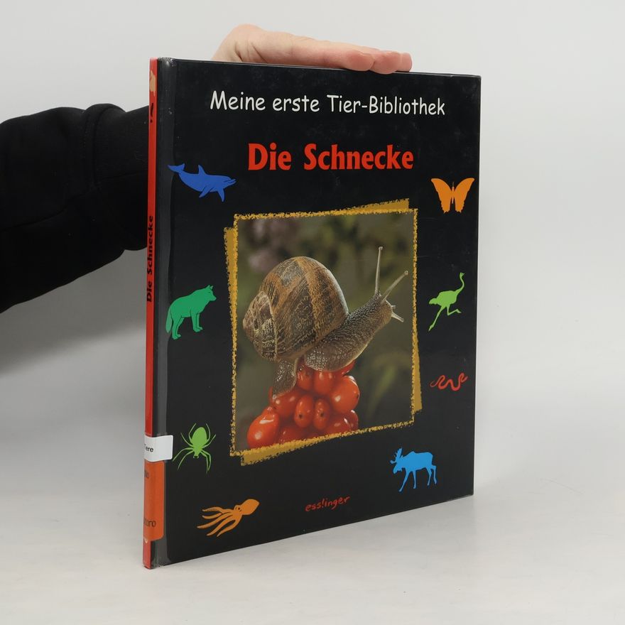 Paul Starosta Meine erste Tier-Bibliothek: Die Schnecke